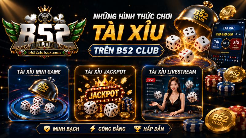 Điểm danh các loại hình chơi Tài xỉu online
